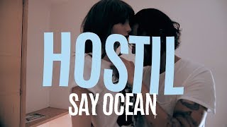 Watch Say Ocean Hostil video