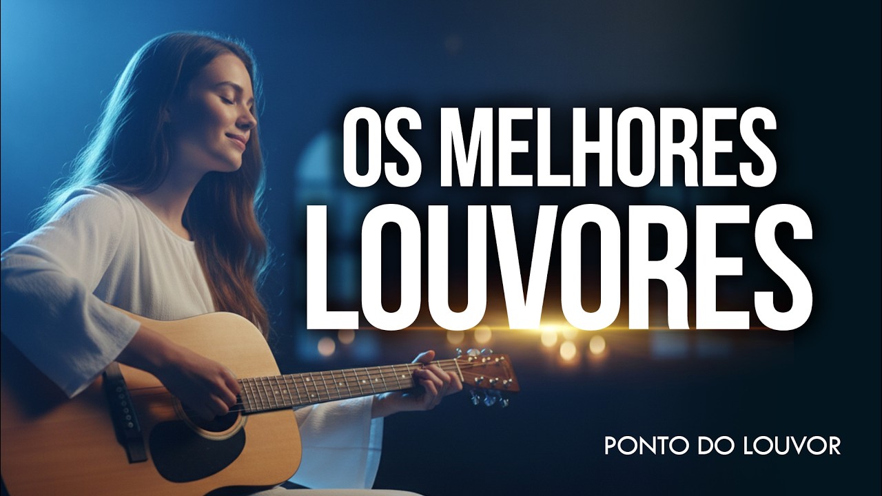 🔥OUÇA ESTES LOUVORES E ENTREGUE TUDO A DEUS