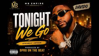 Tonight We Go | Afrobeat Lofi Mix (Davido Vibes) 🌙 | Bpro On The Beat