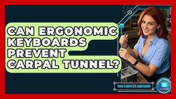 Can Ergonomic Keyboards Prevent Carpal Tunnel? - Your Computer Companion