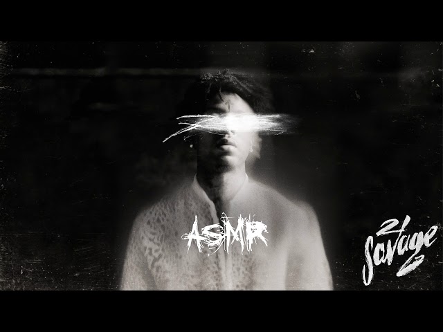 21 Savage - asmr