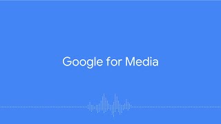 Google for Media #4: Strengthening democracy through informed journalists and citizens