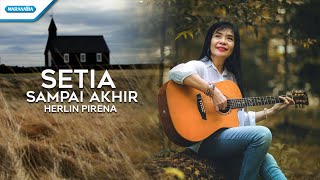 Video thumbnail of "Setia Sampai Akhir - Herlin Pirena (with lyric)"
