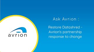 Restore Datashred - Avrion's partnership response to change