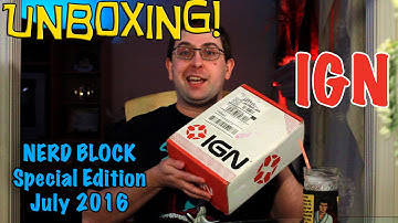 UNBOXING! IGN Nerd Block Special Edition - July 2016