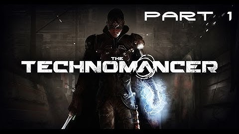 The Technomancer - Walkhtrough Part 1 [HD]