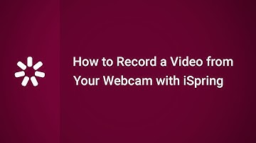 How to Record a Video from Your Webcam with iSpring