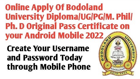 Online Apply Bodoland University UG/PG original pass Certificate on your Android Mobile 2022