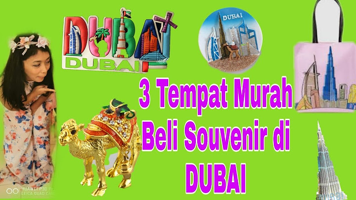 3 TEMPAT BELI OLEH OLEH MURAH DI DUBAI