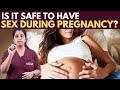 Is It Safe To Have Sex During Pregnancy | கர்ப்ப காலத்தில் உடலுறவில் ஈடுபடுவது பாதுகாப்பானதா..?