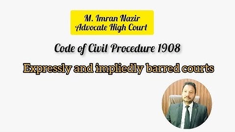 Code of Civil Procedure 1908 | Section 9  | Expressly and Impliedly Barred Courts