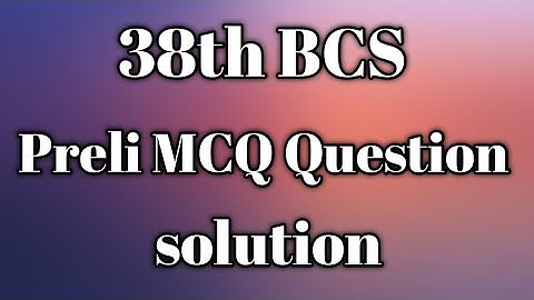 38th BCS Preli MCQ Question Solution 2017|| Online Education 24