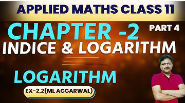 Indices and logarithm | Chapter 2 part 4 | Exercise - 2.2 | Applied Maths Class 11