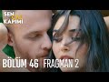 Sen Çal Kapımı 46. Bölüm 2. Fragmanı