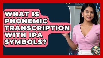 What Is Phonemic Transcription With IPA Symbols? - Lexicon Lounge