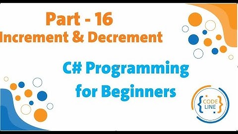 C# Programming for Beginners - Part 16 - Increment and Decrement