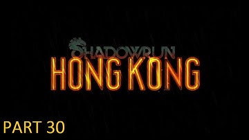 SHADOWRUN: HONG KONG - Part 30 - Prosperity Tower, ASIST (Last Part)