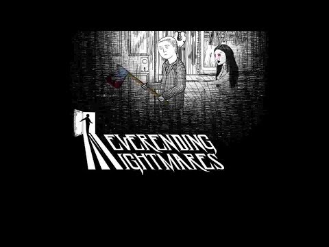 Neverending Nightmares - Твой кошмар - это реальность