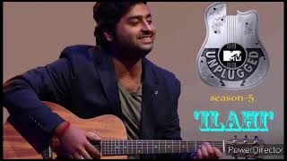 Video thumbnail of "Ilahi | MTV Unplugged | Arijit Singh | Yeh Jawani H Diwani"