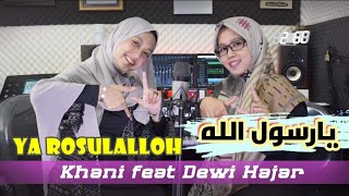 🎧  Ya Rosulalloh | يارسول الله | Khanifah Khani feat Dewi Hajar