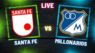 ⚽MILLONARIOS VS INDEPENDIENTE SANTA FE⚽ CLASICO CAPITALINO! ¿REVIVE O MU3RE EL AZUL?