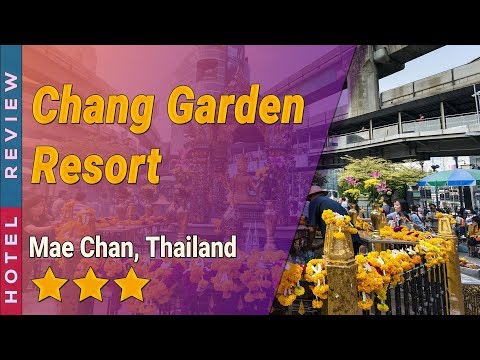 Chang Garden Resort hotel review | Hotels in Mae Chan | Thailand Hotels