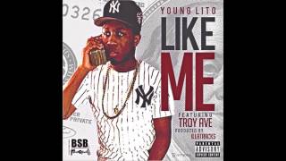 YOUNG LITO "LIKE ME" FEAT  TROY AVE prod  ILLATRACKS