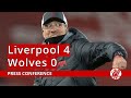 Liverpool 4-0 Wolves | Jurgen Klopp Press Conference