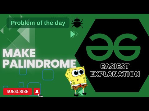 Make Palindrome | POTD | GFG Problem of the Day | C++ | Java | Python