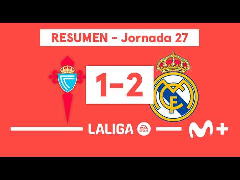 RC Celta 1-2 Real Madrid | LALIGA EA SPORTS (Jornada 27) - Resumen | Movistar Plus+