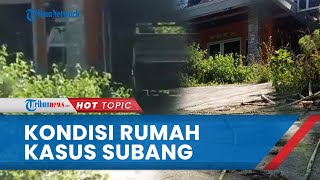 9 Bulan Tak Temui Titik Terang, Inilah Kondisi Rumah Tempat Pembunuhan Tuti dan Amali di Subang