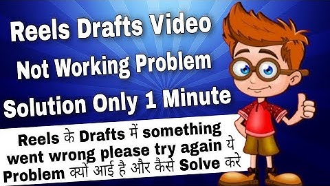 reels drafts video something went wrong please try again | reels drafts video not open problem solve