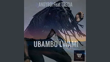 Ubambo Lwami (feat. Trecia)