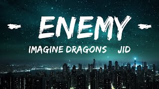 Imagine Dragons & JID - Enemy (Lirieke) o die ellende wat almal my vyand wil wees