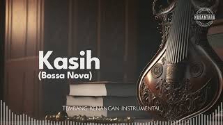 Kasih Bossa Nova - Tembang Kenangan Instrumental -Nusantara