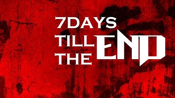 7 DAYS TILL THE END  S1  Pilot