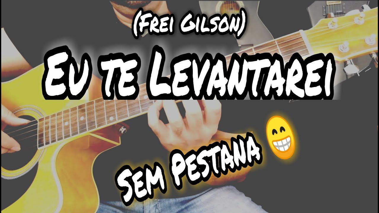 Eu te levantarei  -  Cifra Violão Simplificada