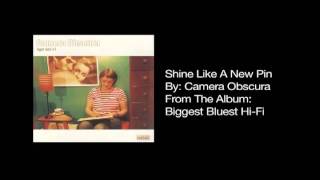 Watch Camera Obscura Shine Like A New Pin video