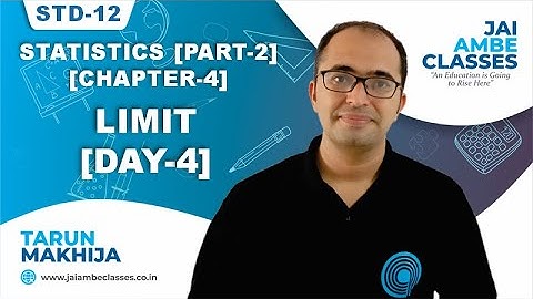 STD-12 STATISTICS [PART-2] [CHAPTER-4] [LIMIT] [DAY-4] - By, Tarun Makhija