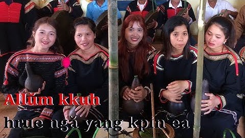 WATER DELIVERY CEREMONY | ALLŬM KKUH HRUE NGĂ YANG KPIN EA YANG BUÔN | LỄ CÚNG BẾN NƯỚC