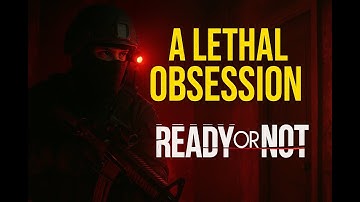 “A Lethal Obsession 🔥 | The Creepiest Mission in Ready or Not (Full SWAT Gameplay & Tactics)”
