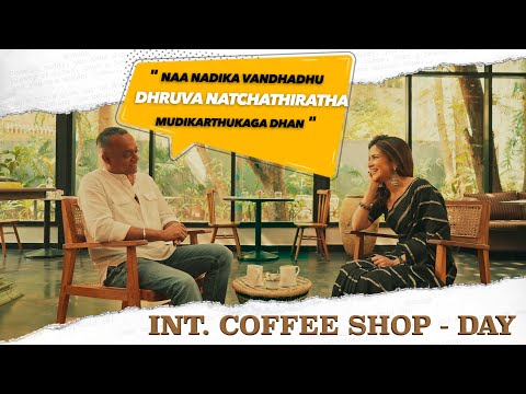 INT. COFFEE SHOP - DAY | Gautham Vasudev Menon, DD | Dhruva Natchathiram - In cinemas from Nov 24th