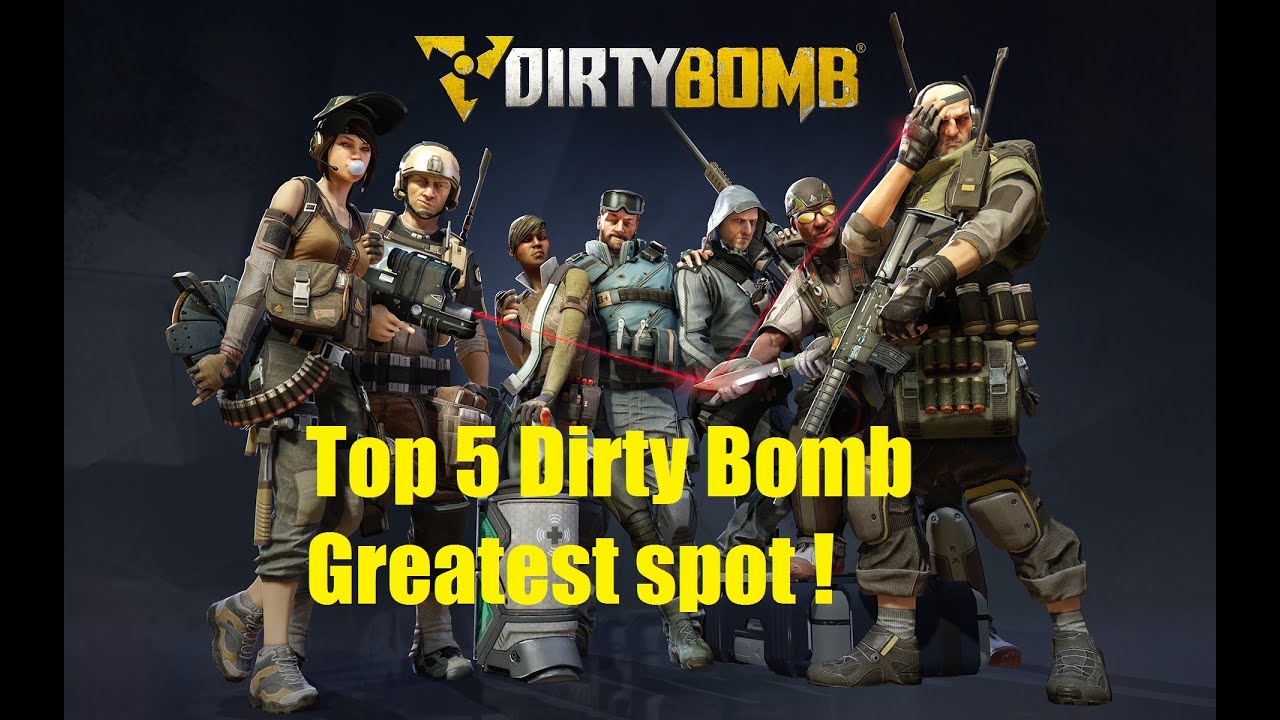 Dirty bomb TOP-5 Spot to farm ennemies!