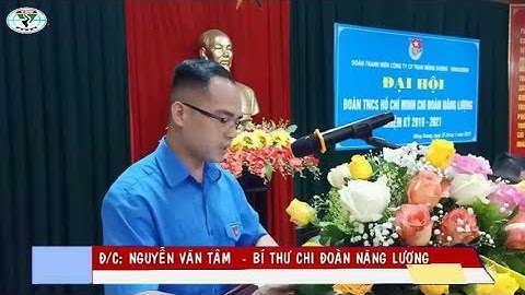 ĐẠI HỘI CHI ĐOÀN - NĂNG LƯỢNG - CÔNG TY THAN MÔNG DƯƠNG - NHIỆM KỲ 2019 - 2021