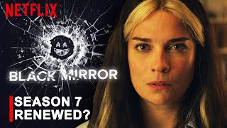 Is Black Mirror Season 7 Renewed by Netflix?