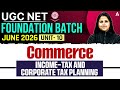 UGC NET Commerce | UGC NET Commerce Unit 10 Income Tax And Corporate Tax Planning By Vibha Mam