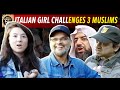 Italian girl challenged 3 muslims speakers corner