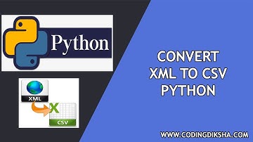 Convert XML to CSV in Python | Full Source Code | Complete Tutorial