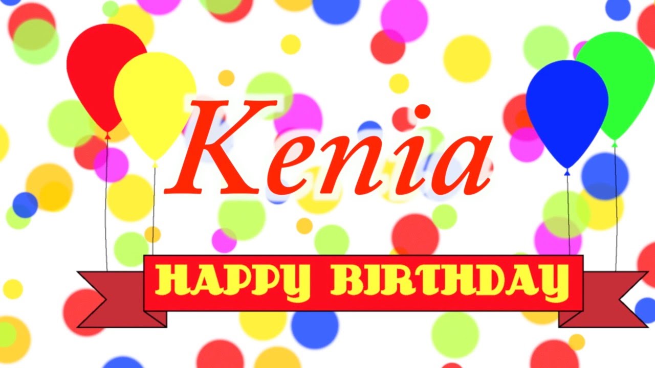 Happy Birthday Kenia Song - YouTube