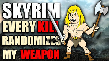 Can You Beat Skyrim, But Every Kill Randomizes Your Weapon